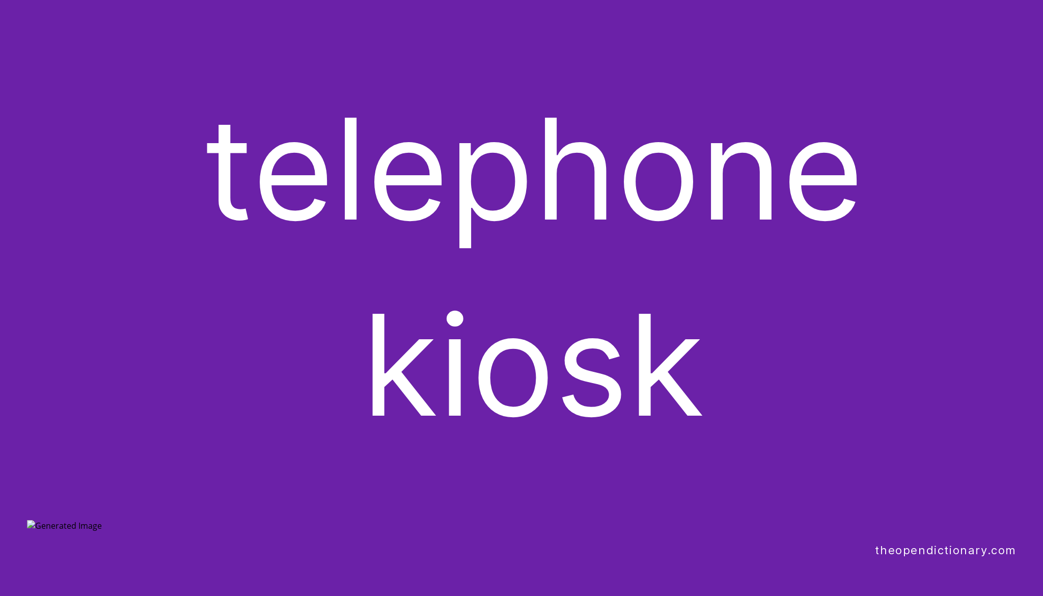 Telephone kiosk Meaning of Telephone kiosk Definition of Telephone